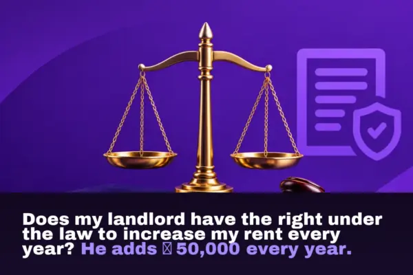 Does my landlord have the right under the law to increase my rent every year? He adds ₦50,000 every year.